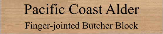 Pacific Coast Alder  Finger-jointed Butcher Block