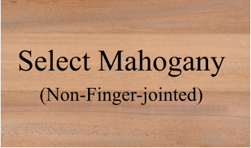 Select Mahogany (Non-Finger-jointed)