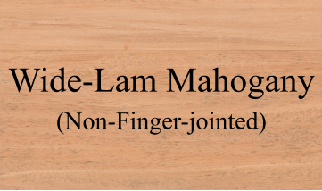Wide-Lam Mahogany (Non-Finger-jointed)